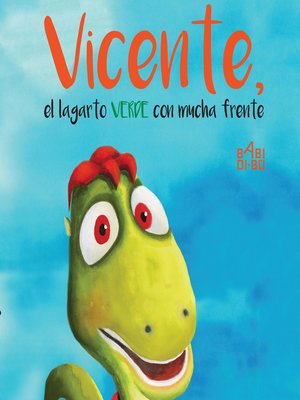 cover image of Vicente, el lagarto verde con mucha frente